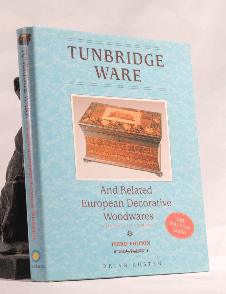 Item #196780 TUNBRIDGE WARE, And Related European Decorative Woodwares. Brian AUSTEN.