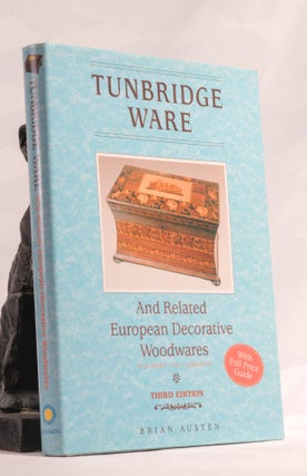 Item #196780 TUNBRIDGE WARE, And Related European Decorative Woodwares. Brian AUSTEN
