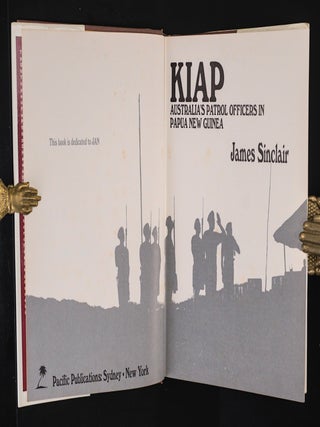 KIAP. Australia's Patrol Officers in Papua New Guinea.