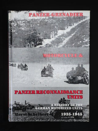 PANZER-GRENADIER, Motorcycle and Panzer Reconnaissance Units.A History of the German Motorised Units, 1935-1945.