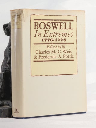 Item #196821 BOSWELL IN EXTREMES 1776 - 1778. James BOSWELL, Charles McC WEIS, Frederick A. POTTLE