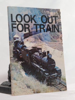 Item #196827 LOOK OUT FOR TRAIN. Australian Railway Historical Society