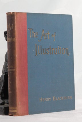 Item #196850 THE ART OF ILLUSTRATION. Henry BLACKBURN