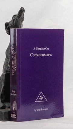 Item #196877 A TREATISE ON CONSCIOUSNESS, Serge BENHAYON