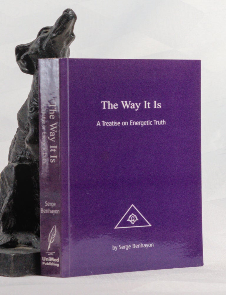 Item #196878 THE WAY IT IS, A Treatise On Energetic Truth. Serge BENHAYON.