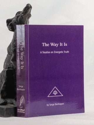 Item #196878 THE WAY IT IS, A Treatise On Energetic Truth. Serge BENHAYON