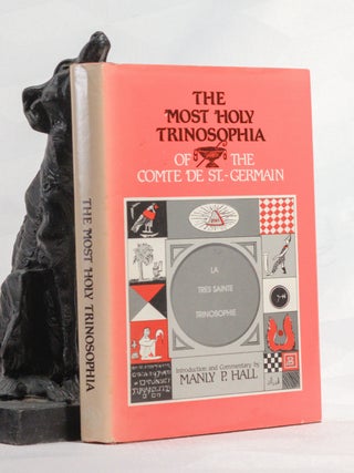 Item #196882 THE MOST HOLY TRINOSOPHIA OF THE COMTE DE ST GERMAIN, Manly HALL