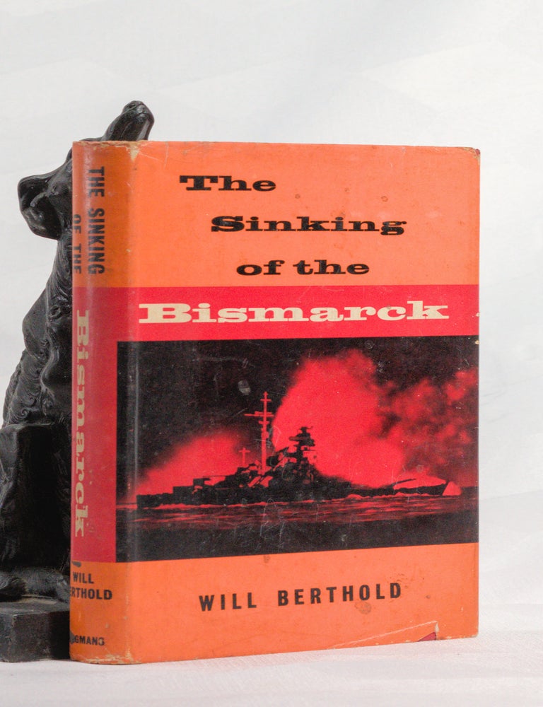 Item #196886 THE SINKING OF THE BISMARCK. Will BERTHOLD.