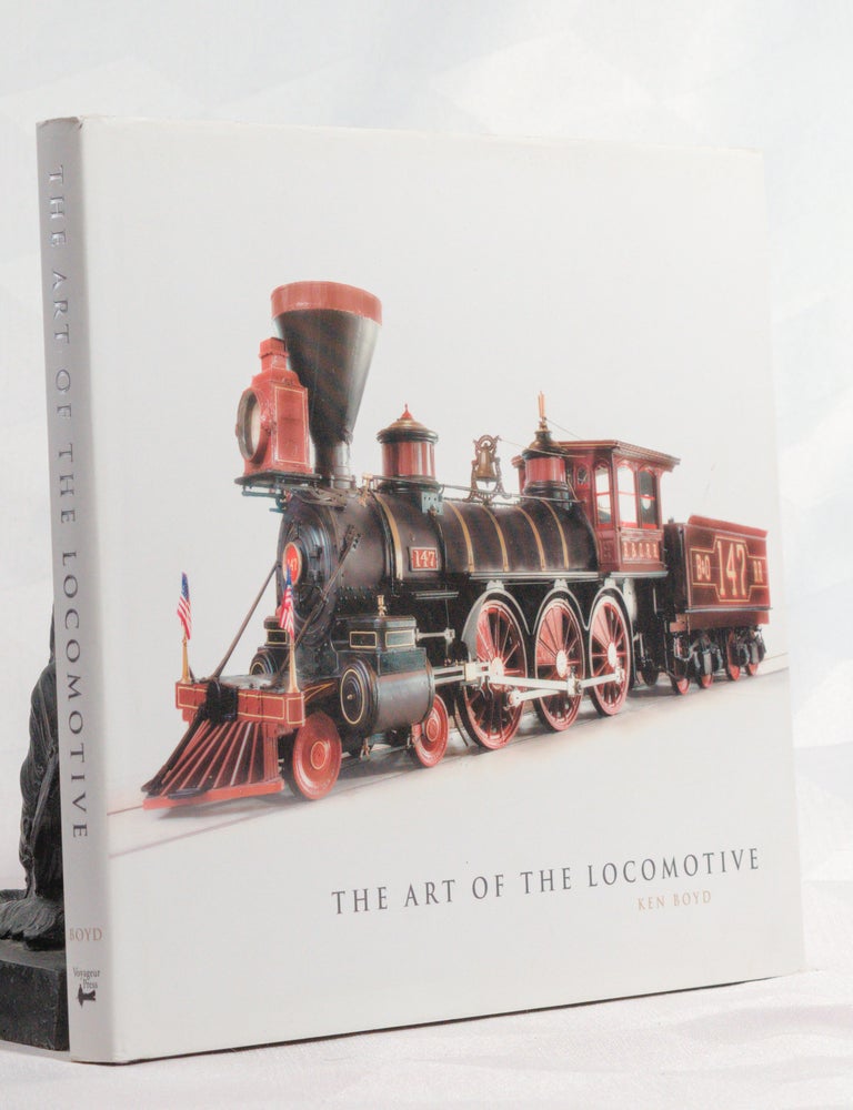 Item #196903 THE ART OF THE LOCOMOTIVE. Ken BOYD.