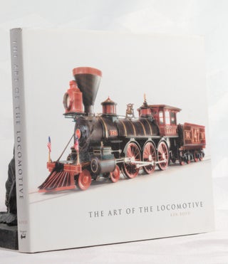 Item #196903 THE ART OF THE LOCOMOTIVE. Ken BOYD