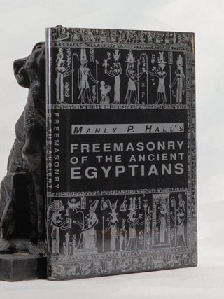 Item #196908 FREEMASONRY OF THE ANCIENT EGYPTIANS. Manly HALL