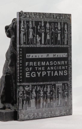 Item #196908 FREEMASONRY OF THE ANCIENT EGYPTIANS. Manly HALL