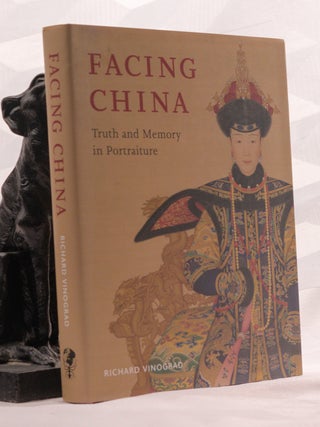 Item #196942 FACING CHINA, Truth and Memory in Portraiture. Richard VINOGRAD