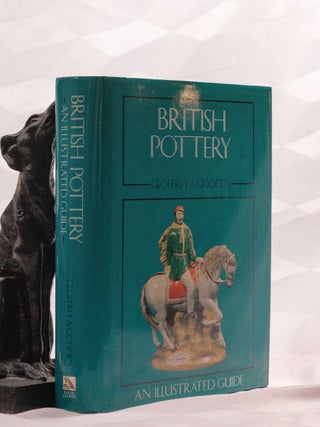 Item #196956 BRITISH POTTERY, An Illustrated Guide. Geoffrey A. GODDEN
