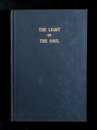 THE LIGHT OF THE SOUL. Its Science And Effects.