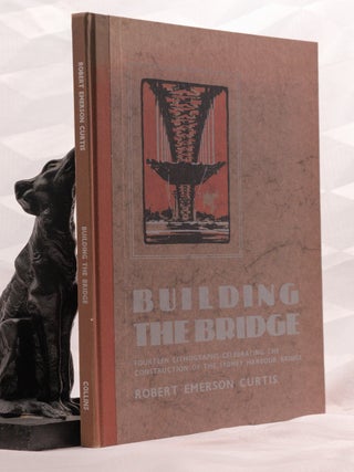 BUILDING THE BRIDGE. Fourteen Lithographs Celebrating The Construction of The Sydney Harbour Bridge