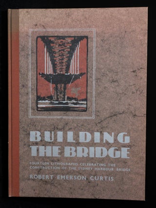 BUILDING THE BRIDGE. Fourteen Lithographs Celebrating The Construction of The Sydney Harbour Bridge.