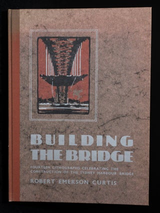 BUILDING THE BRIDGE. Fourteen Lithographs Celebrating The Construction of The Sydney Harbour Bridge.