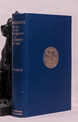 Item #196990 THE MATRICULATION ROLL OF THE UNIVERSITY OF ST ANDREWS. 1747-1897. James Maitland...
