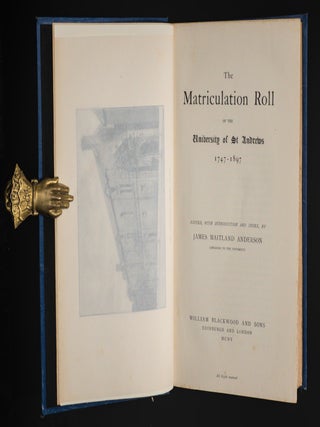 THE MATRICULATION ROLL OF THE UNIVERSITY OF ST ANDREWS. 1747-1897.