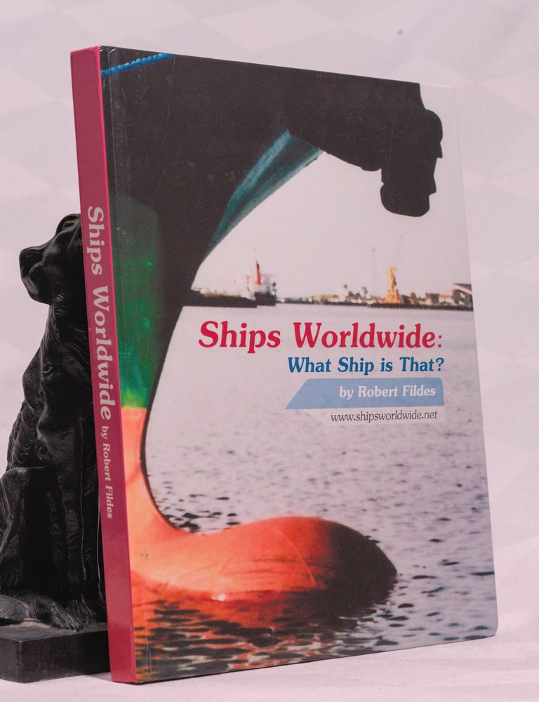 Item #197002 SHIPS WORLDWIDE; What Ship is That? Robert FILDES.