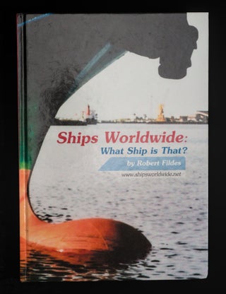 SHIPS WORLDWIDE; What Ship is That?