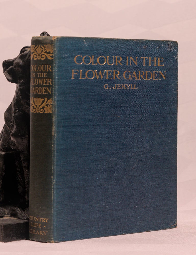 Item #197013 COLOUR IN THE FLOWER GARDEN. Gertrude JEKYLL.