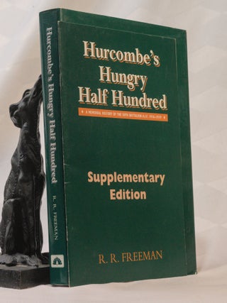 HURCOMBE'S HUNGRY HALF HUNDRED. A Memorial History of the 50th Battalion A.I.F. 1916-1919....
