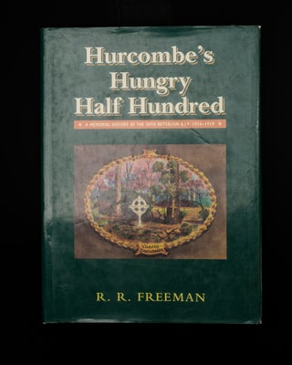 HURCOMBE'S HUNGRY HALF HUNDRED. A Memorial History of the 50th Battalion A.I.F. 1916-1919. With the supplement.