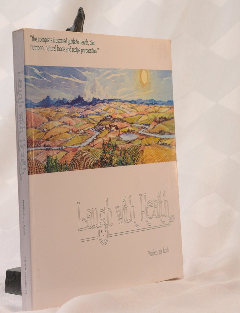 Item #197029 LAUGH WITH HEALTH. Nutrition + Life, Fact + Reality. Manfred URS KOCH.