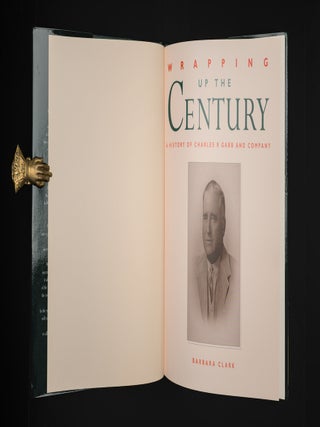 WRAPPING UP THE CENTURY. A History of Charles R.Gabb and Company.