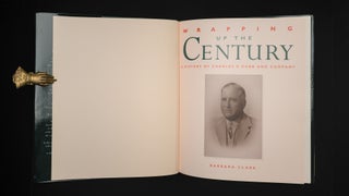 WRAPPING UP THE CENTURY. A History of Charles R.Gabb and Company.