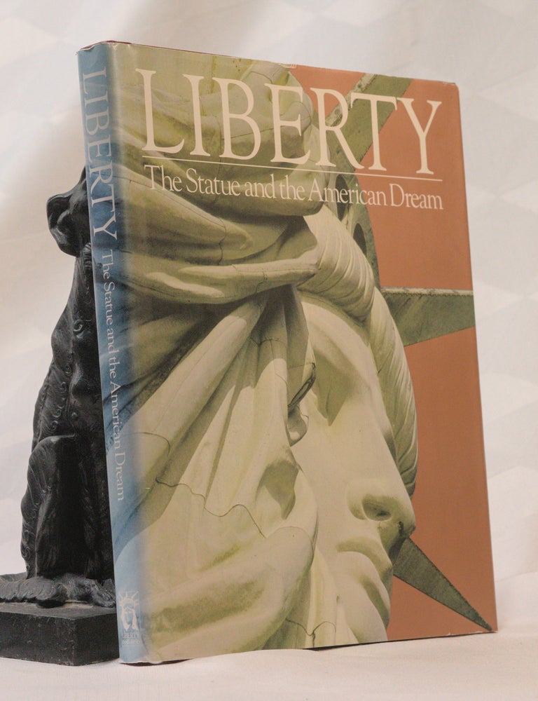 Item #197043 LIBERTY. The Statue and The American Dream. Leslie ALLEN.