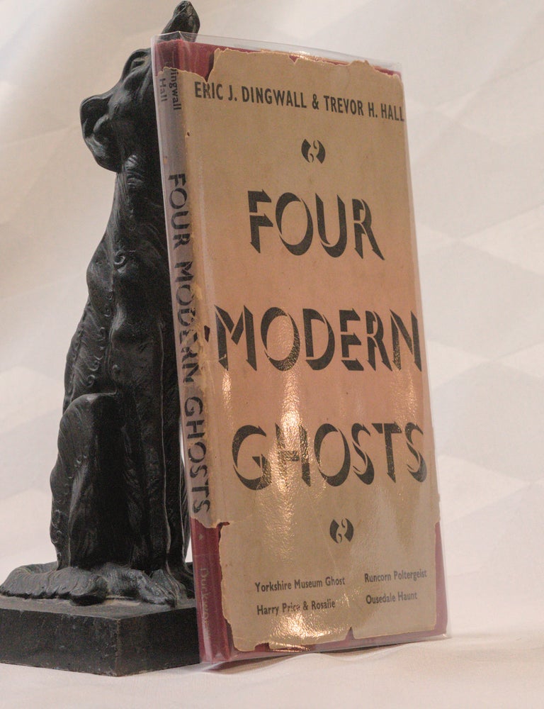 Item #197051 FOUR MODERN GHOSTS. Eric J. DINGWALL, TRevor H. HALL.