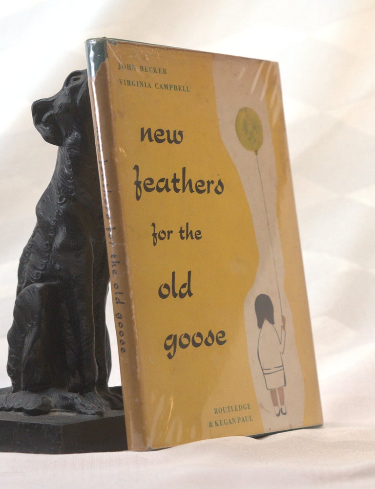 Item #197082 NEW FEATHERS FOR THE OLD GOOSE, John BECKER.