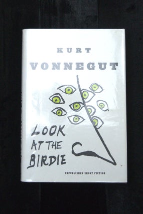 LOOK AT BIRDIE. Unpublished Short Fiction.