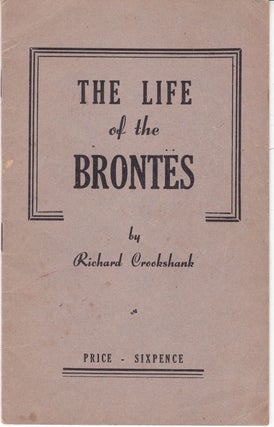 Item #19755 THE LIFE OF THE BRONTES. Richard CROOKSHANK