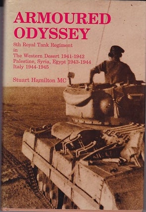 Item #20038 ARMOURED ODYSSEY. 8th Royal Tank Regiment in The Western desert 1941-1942.Palestine,...