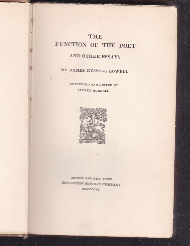 Item #20135 THE FUNCTION OF THE POET AND OTHER ESSAYS.; Collected and Edited by Albert Mordell. James Russell LOWELL.