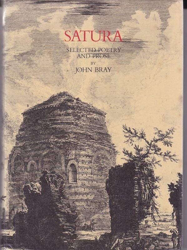 Item #20186 SATURA. Selected Poetry and Prose. John BRAY.