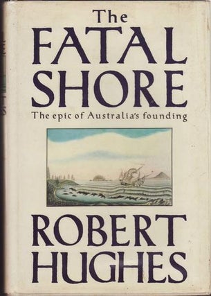 Item #20404 THE FATAL SHORE. A History of the Transportation of Convicts To Australia 1787- 1868....