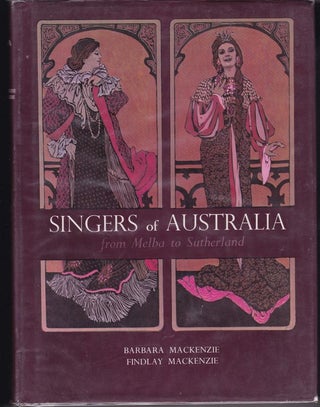 Item #20570 SINGERS OF AUSTRALIA From Melba to Sutherland. Barbara MACKENZIE, Findlay MACKENZIE