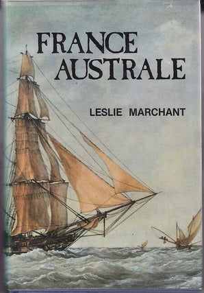 Item #20655 FRANCE AUSTRALE. A study of French explorations and attempts to found a penal colony...