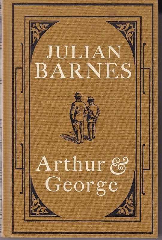 Item #20758 ARTHUR & GEORGE. Julian BARNES.