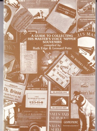 Item #20763 A GUIDE TO COLLECTING HIS MASTER'S VOICE 'NIPPER' SOUVENIRS. Ruth EDGE, Leonard PETTS