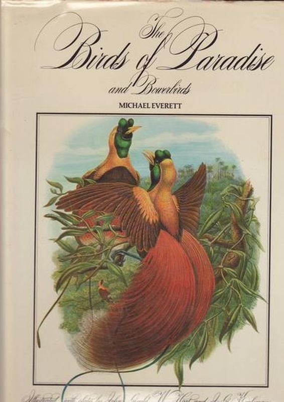 Item #20854 THE BIRDS OF PARADISE AND BOWERBIRDS.; Illustrated with plates by John Gould ,W.Hart and J.G.Keulemans and original paintings by Peter Hayman. Michael EVERETT.