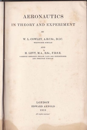 Item #20879 AERONAUTICS IN THEORY AND EXPERIMENT. W L. COWLEY, M A. LEVY