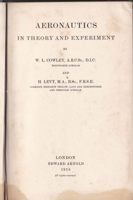 Item #20879 AERONAUTICS IN THEORY AND EXPERIMENT. W L. COWLEY, M A. LEVY.