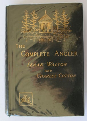 Item #21058 THE COMPLETE ANGLER OR THE CONTEMPLATIVE MAN'S RECREATION.; Edited by John Major....