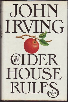Item #21202 THE CIDER HOUSE RULES. John IRVING